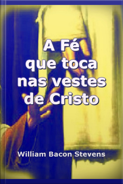 A Fé Que Toca Nas Vestes De Cristo