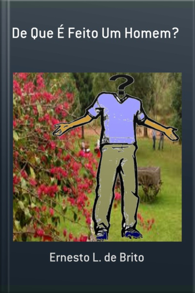 De Que É Feito Um Homem?