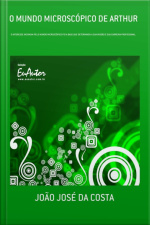 O Mundo Microscópico De Arthur