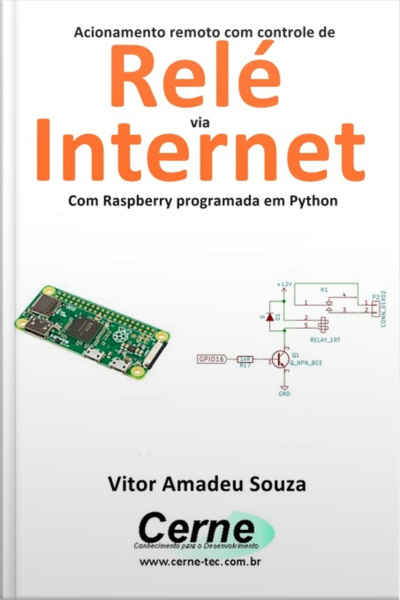 Acionamento Remoto Com Controle De Relé Via Internet Com Raspberry Programada Em Python