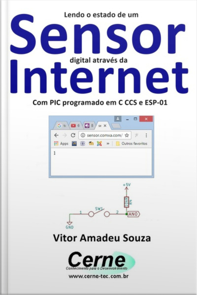 Lendo O Estado De Um Sensor Digital Através Da Internet Com Pic Programado Em C Ccs E Esp-01