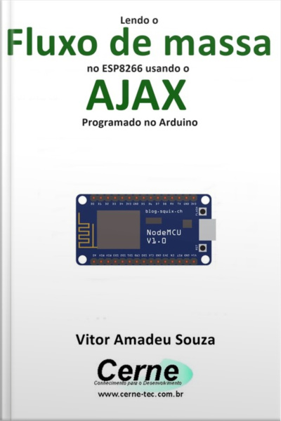 Lendo O Fluxo De Massa No Esp8266 Usando O Ajax Programado No Arduino