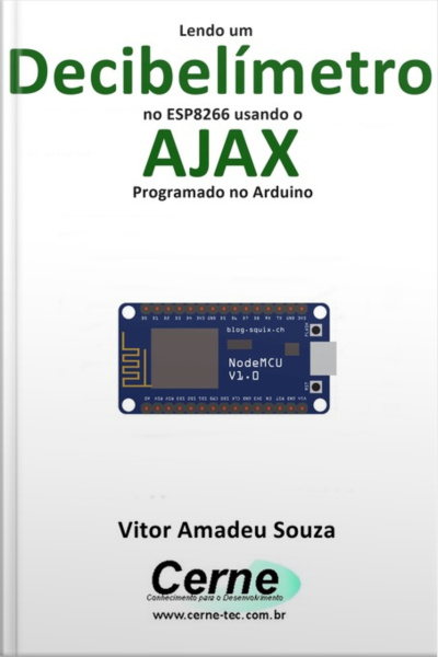 Lendo Um Decibelímetro No Esp8266 Usando O Ajax Programado No Arduino
