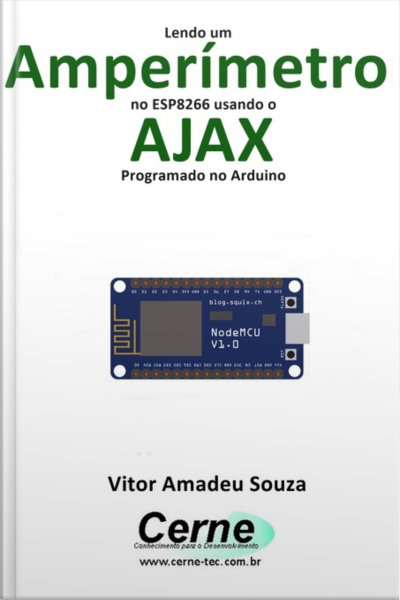 Lendo Um Amperímetro No Esp8266 Usando O Ajax Programado No Arduino