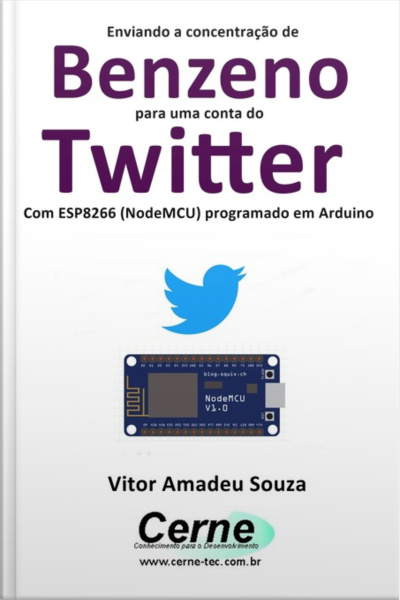 Enviando A Concentração De Benzeno Para Uma Conta Do Twitter Com Esp8266 (nodemcu) Programado Em Arduino