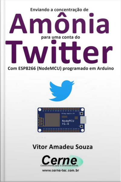 Enviando A Concentração De Amônia Para Uma Conta Do Twitter Com Esp8266 (nodemcu) Programado Em Arduino