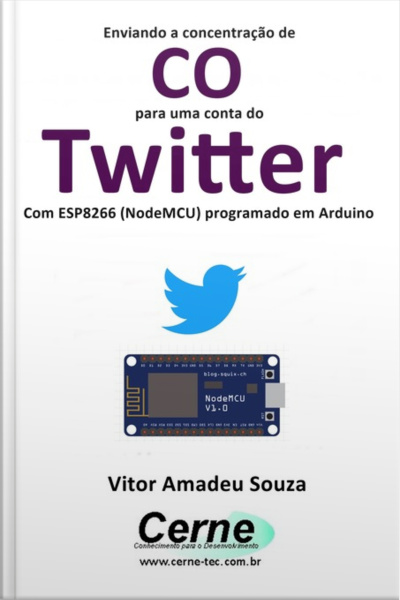 Enviando A Concentração De Co Para Uma Conta Do Twitter Com Esp8266 (nodemcu) Programado Em Arduino