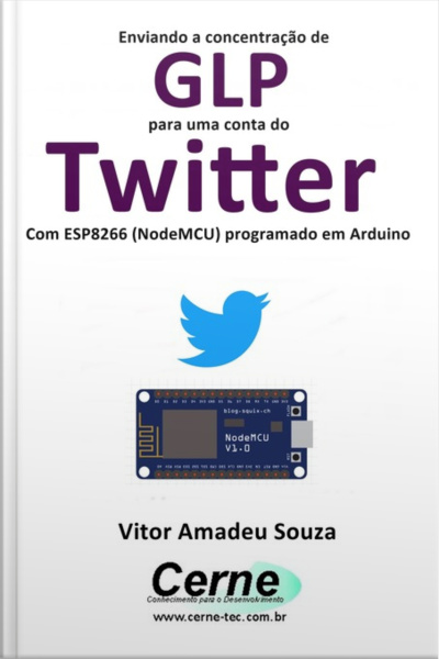 Enviando A Concentração De Glp Para Uma Conta Do Twitter Com Esp8266 (nodemcu) Programado Em Arduino
