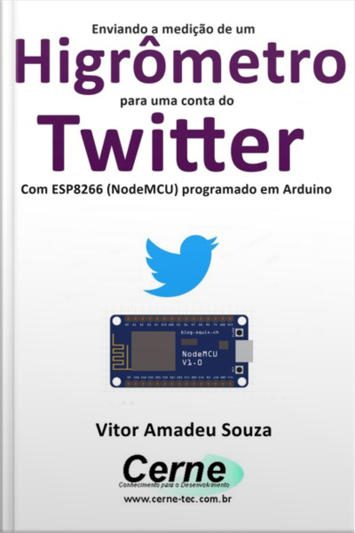 Enviando A Medição De Um Higrômetro Para Uma Conta Do Twitter Com Esp8266 (nodemcu) Programado Em Arduino