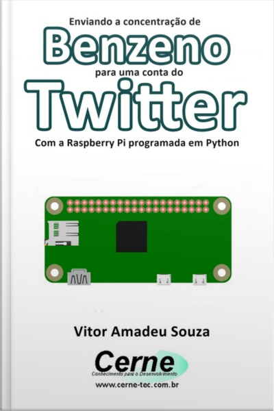Enviando A Concentração De Benzeno Para Uma Conta Do Twitter Com A Raspberry Pi Programada Em Python