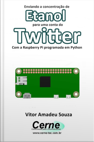 Enviando A Concentração De Etanol Para Uma Conta Do Twitter Com A Raspberry Pi Programada Em Python