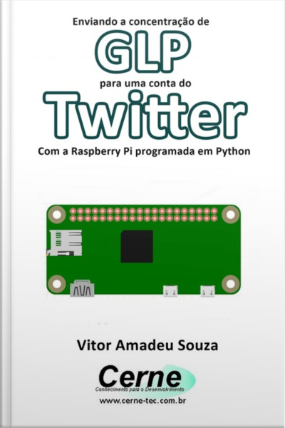 Enviando A Concentração De Glp Para Uma Conta Do Twitter Com A Raspberry Pi Programada Em Python