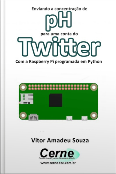 Enviando A Concentração De Ph Para Uma Conta Do Twitter Com A Raspberry Pi Programada Em Python