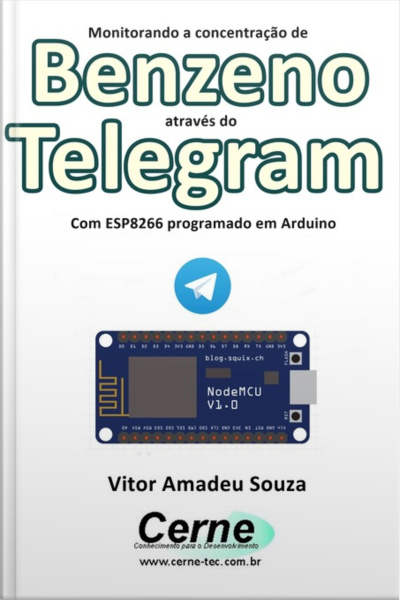 Monitorando A Concentração De Benzeno Através Do Telegram Com Esp8266 (nodemcu) Programado Em Arduino