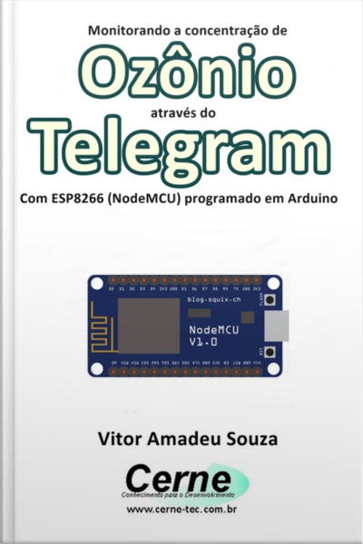 Monitorando A Concentração De Ozônio Através Do Telegram Com Esp8266 (nodemcu) Programado Em Arduino