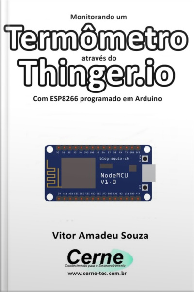 Monitorando Um Termômetro Através Do Thinger.io Com Esp8266 (nodemcu) Programado Em Arduino