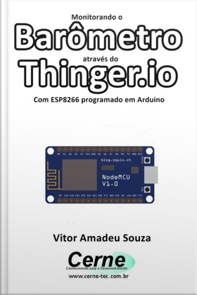 Monitorando Um Barômetro Através Do Thinger.io Com Esp8266 (nodemcu) Programado Em Arduino