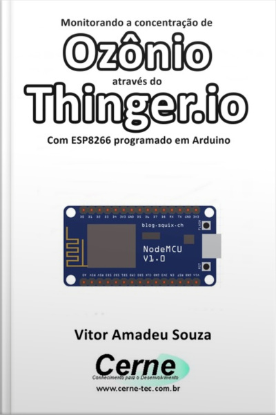 Monitorando A Concentração De Ozônio Através Do Thinger.io Com Esp8266 (nodemcu) Programado Em Arduino