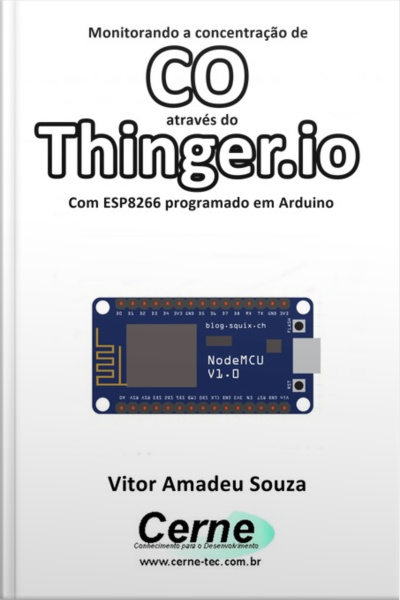 Monitorando A Concentração De Co Através Do Thinger.io Com Esp8266 (nodemcu) Programado Em Arduino