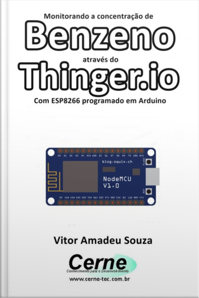 Monitorando A Concentração De Benzeno Através Do Thinger.io Com Esp8266 (nodemcu) Programado Em Arduino