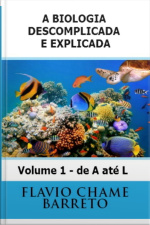 Biocionário: A Biologia Descomplicada E Explicada De A Até L