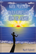Guia Prático Para Conexão Com Os Anjos