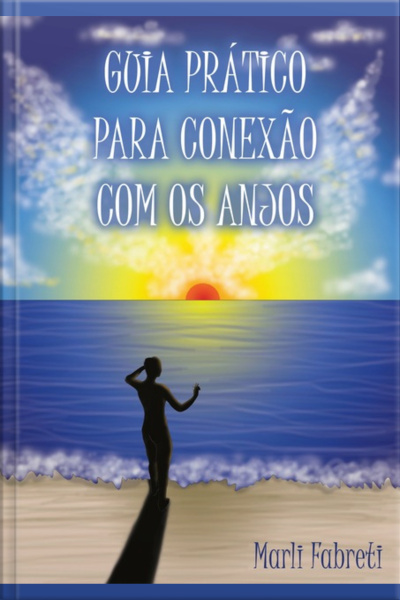 Guia Prático Para Conexão Com Os Anjos