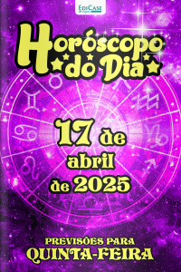 Horóscopo do Dia Ed. 94 - 17 de Abril de 2025