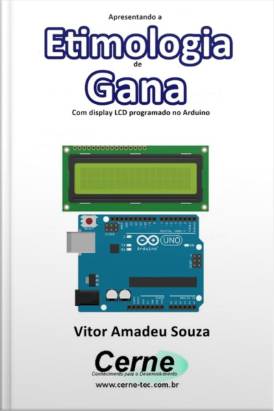 Apresentando A Etimologia De Gana Com Display Lcd Programado No Arduino