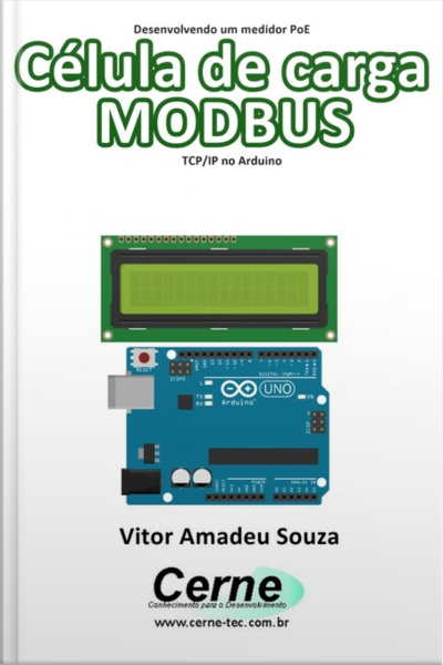 Desenvolvendo Um Medidor Poe Célula De Carga Modbus Tcp/ip No Arduino