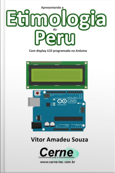 Apresentando A Etimologia Do Peru Com Display Lcd Programado No Arduino