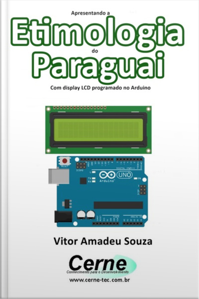 Apresentando A Etimologia Do Paraguai Com Display Lcd Programado No Arduino
