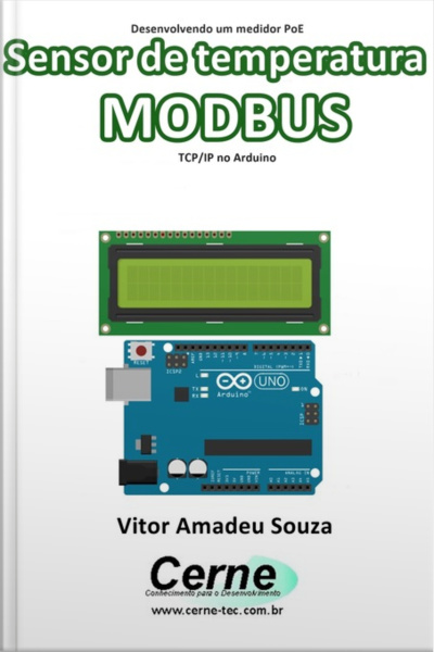 Desenvolvendo Um Medidor Poe Sensor De Temperatura Modbus Tcp/ip No Arduino
