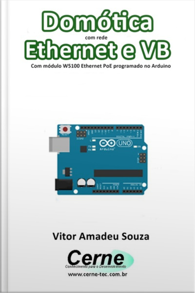 Domótica Com Rede Ethernet E Vb Com Módulo Ethernet Poe W5100 Programado No Arduino