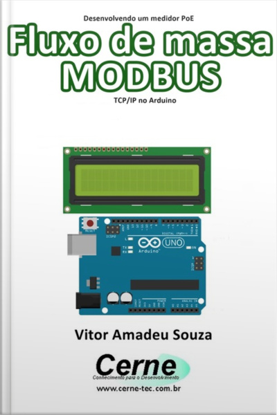 Desenvolvendo Um Medidor Poe Fluxo De Massa Modbus Tcp/ip No Arduino