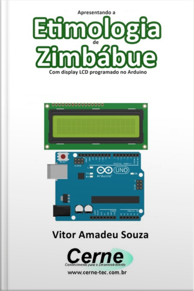 Apresentando A Etimologia De Zimbábue Com Display Lcd Programado No Arduino