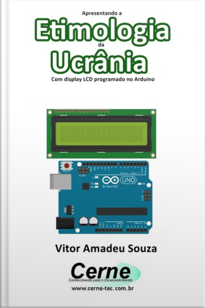 Apresentando A Etimologia Da Ucrânia Com Display Lcd Programado No Arduino
