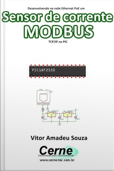 Desenvolvendo Na Rede Ethernet Poe Um Sensor De Corrente Modbus Tcp/ip No Pic