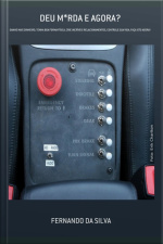 Deu M*rda E Agora?