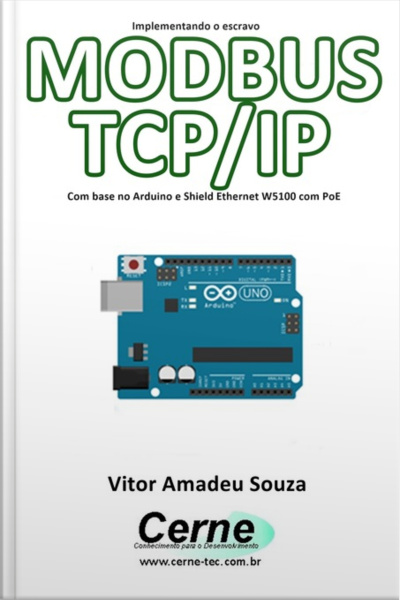 Implementando O Escravo Modbus Tcp/ip Com Base No Arduino E Shield Ethernet W5100 Com Poe