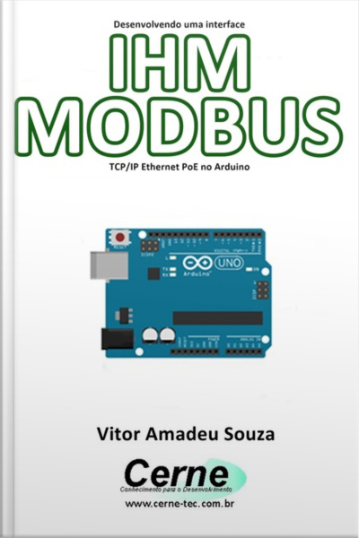 Desenvolvendo Uma Interface Ihm Modbus Tcp/ip Ethernet Poe No Arduino