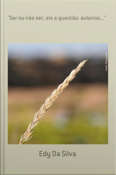 ser Ou Não Ser, Eis A Questão: Auleiros...