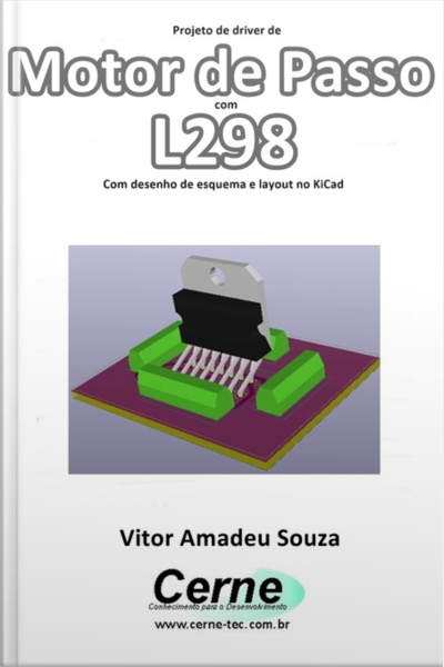 Projeto De Driver De Motor De Passo Com L298 Com Desenho De Esquema E Layout No Kicad