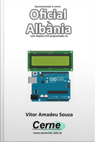 Apresentando O Nome Oficial Da Albânia Com Display Lcd Programado No Arduino