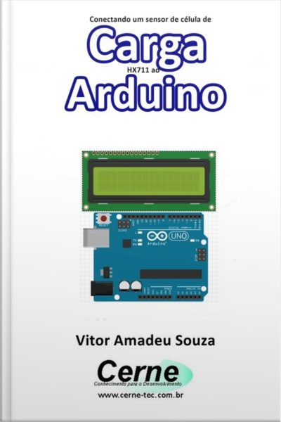 Conectando Um Sensor De Célula De Carga Hx711 Ao Arduino