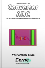 Projeto De Hardware Para Conversor Adc Com Mcp3550-e/sn E Desenho De Esquema E Layout No Kicad
