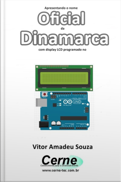 Apresentando O Nome Oficial Da Dinamarca Com Display Lcd Programado No Arduino