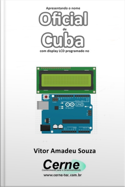 Apresentando O Nome Oficial De Cuba Com Display Lcd Programado No Arduino