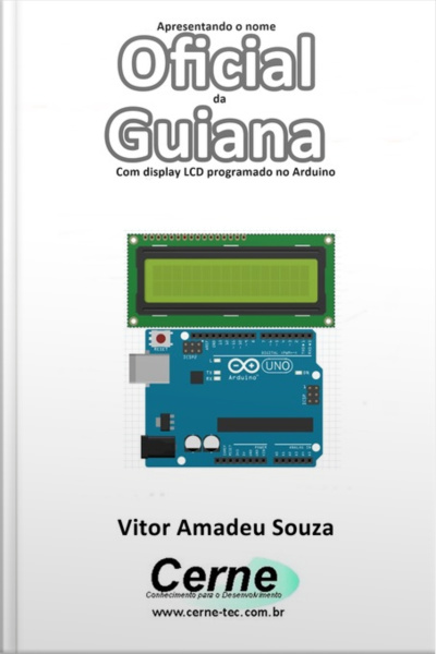 Apresentando O Nome Oficial Da Guiana Com Display Lcd Programado No Arduino