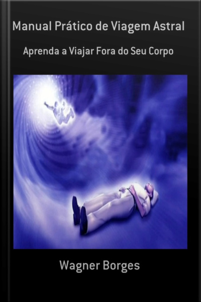 Manual Prático De Viagem Astral